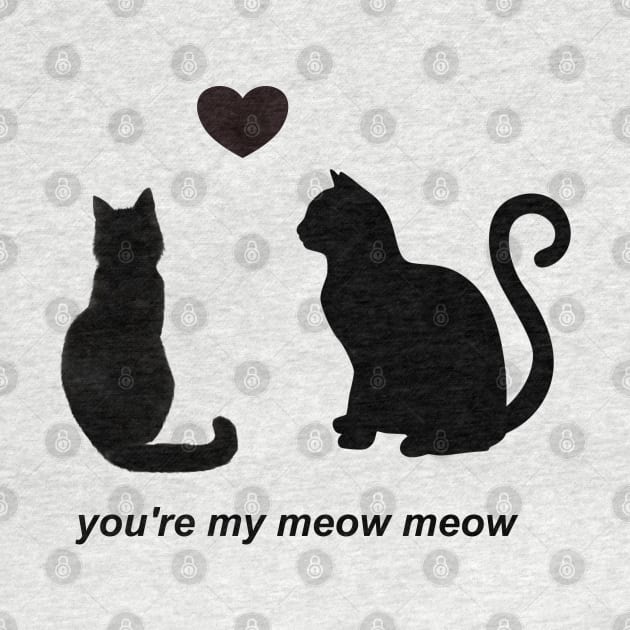 you're my meow meow by Serotonin